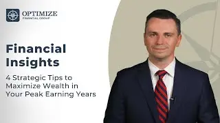 4 Tips to Help You Maximize Your Wealth | Financial Insights | Optimize