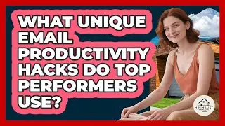 What Unique Email Productivity Hacks Do Top Performers Use? - Minimalist Home Life