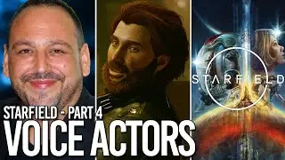 STARFIELD Voice Actors and Portrayals! (English Voice Cast) - Part 4