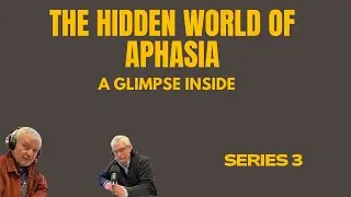 On the tip of my tongue:  Series 1 Episode 1 - Living with Aphasia