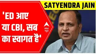 Satyendra Jain on ED raids & arrest: Swagat hain unka; we won't step back