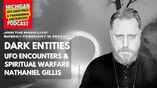 🔴WATCH NOW: Dark Entities, UFO Encounters & Spiritual Warfare w  Nathaniel Gillis
