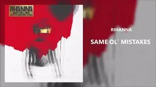 Rihanna - Same Ol' Mistakes (432Hz)