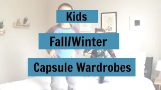 Kids Fall/Winter Capsule Wardrobes
