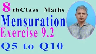 8th Class Mensuration Exercise 9.2 Q5 to Q10 | TSA & LSA of Cube, Cuboid, Cylinder |Full Explanation