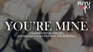 Your Boyfriend Spoils You with Praise and Cuddles [Flirty] [Possessive]  [Comfort] Roleplay