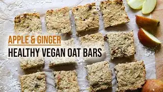 Apple & Ginger Oat BARS - SUPER HEALTHY vegan recipe