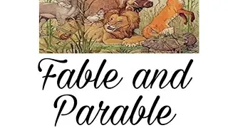 Fable and Parable - Definitions and Difference