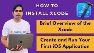 How to install Xcode on a Mac | An Brief Overview of the Xcode | Make your first ios app