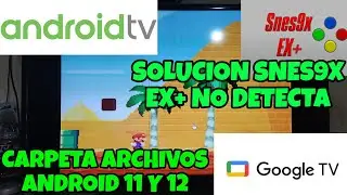 SOLUCION SNES9X EX+ NO APARECE CARPETAS GOOGLE ANDROID TV 12