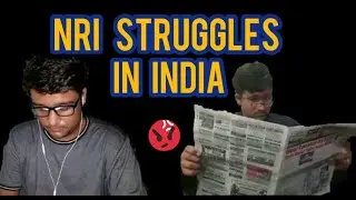 NRI STRUGGLES In INDIA || EMOTIONIX