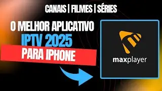 ✅MAXPLAYER | O MELHOR APLICATIVO IPTV PARA IPHONE