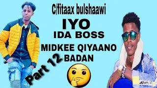 Dag Dag Kiida Boss Iyo Cabdifataax Bulshaawi cod sir ah king arash iyo wizz p iyo suldaaan saafi