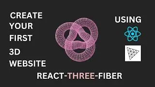 Build your first 3D website with React-three-fiber and Three js