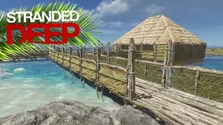 STRANDED DEEP #34 - AOS POUCOS, NOSSA POUSADA VAI TOMANDO FORMA!!