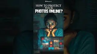 How to Protect Photos Online? 🔒 #DigitalPrivacy