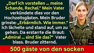 Mein Vater verspottete mich vor 500 Gästen – bis die Braut sagte： „Admiralin, sind Sie das？“
