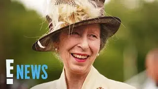 Princess Anne Hospitalized Following an Incident at Her Estate | E! News