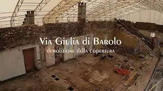 La Demolizione della Copertura in Via Giulia di Barolo, Torino - Fiammengo Federico