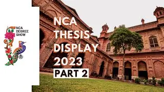 NCA Degree Show 2023 | Part 2 | National College of Arts