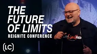 The Future of Limits | Reignite Conference