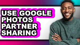 How to Use Google Photos Partner Sharing (only Way)