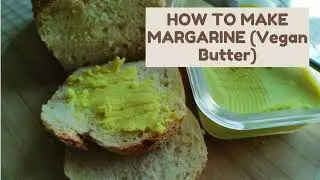 Easy Recipe for Homemade Margarine (Vegan Butter)