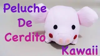 PELUCHE DE CERDITO / COCHINITO / CHANCHITO | COMO HACER UN PELUCHE | KAWAII | DIY - YuureYCrafts