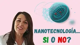 Nanotecnología.. SI o NO? #tecnologíacosmética.