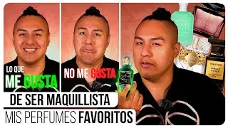 Mis perfumes Favoritos | Lo que me gusta y no me gusta de ser maquillista 