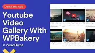 How to Create and Add Youtube Video Gallery  With WPBakery in WordPress | WordPress 2021
