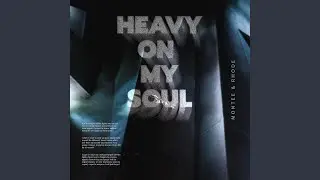 Heavy On My Soul