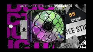 Alexander Herrera / Podcasts Sesi&oacute;n #17 &bull; #spyhop