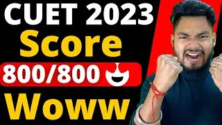 CUET 2023 Score 800/800, 600/600 | Toppers Strategy to Crack CUET 2023