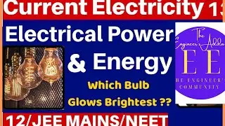 Current Electricity | Electrical Power and Energy I Which BULB Glows Brighter ?JEE/NEET