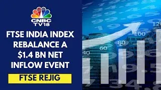 FTSE India Semi-Annual Review: Adjustments Effective Today, Inclusion Of FACT Rolled Back