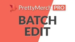 Batch Edit in PrettyMerch Pro | Short Demo
