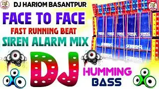 Face To Face Fast Running Beat Mix | Humming Bass | Competition Dj Song | Siren Alarm Mix Dj Hariom