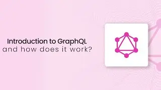 Introduction to GraphQL | and how does it work?