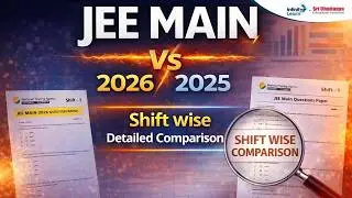 JEE Main 2026 Vs 2025 Shift Wise Detailed Comparison | @SriChaitanya_Academy