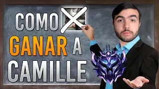 ¡Haz COUNTER a CAMILLE! | GUIA League of Legends Season 10