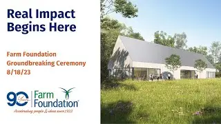 Farm Foundation Innovation and Education Center Groundbreaking