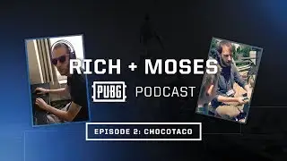 PUBG PODCAST EPISODE #2 - CHOCOTACO w/ WTFMOSES AND RICHARD SIMMS