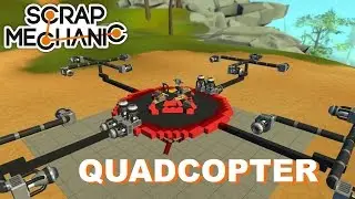 Scrap Mechanic Showcase | Quadcopter