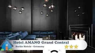 Hotel AMANO Grand Central - Berlin Hotels, Germany