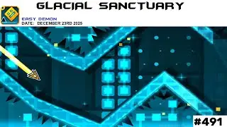 491 | Glacial sanctuary by Experience D (Easy Demon) | Geometry Dash