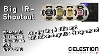 CELESTION DIGITAL - Big Impulse Response Shootout (V30 / Greenback / Creamback / ENGL V30 / EVH)