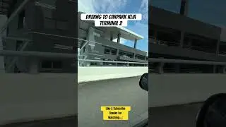 DRIVING TO CARPARK KLIA TERMINAL 2 BLOCK A #iphone15promax #airport #travel #klia2 #trendingshorts
