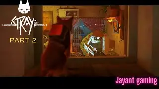 Stray Gameplay Part 2 by @Jayantgamingyt3  A cat Game #stray #straygameplay #cat #trending