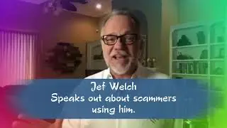 Jef Welch tells about scammers and being used by them